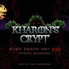  Kharon's Crypt: Even Death May Die