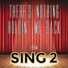  Sing 2: There's Nothing Holdin' Me Back