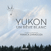  Yukon, un rve blanc