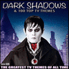  Dark Shadows & 100 Top TV Themes