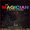 The Magician & 100 Top TV Themes