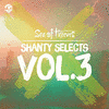  Shanty Selects, Vol. 3