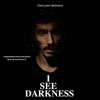  I See Darkness