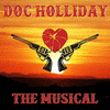  Doc Holliday The Musical