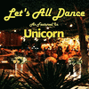 The Unicorn: Let's All Dance