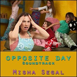 Opposite Day Soundtrack (Misha Segal) - CD cover
