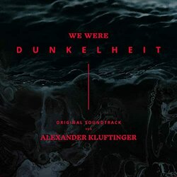 We Were - Dunkelheit Soundtrack (Alexander Kluftinger) - CD cover