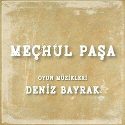 Meçhul Paşa Oyun Müzikleri 声带 (Deniz Bayrak) - CD封面