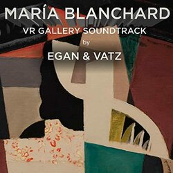 Maria Blanchard VR Gallery Soundtrack (Egan , Vatz ) - CD-Cover
