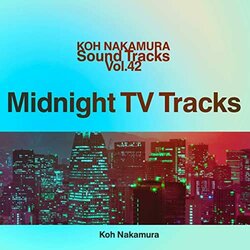 Midnight TV Tracks, Vol.42 Soundtrack (Koh Nakamura) - CD cover