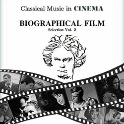 Classical Music in Cinema: Biographical Film Selection Vol. 2 Soundtrack (Various Artists) - CD cover