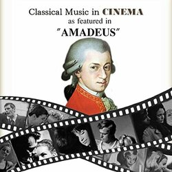 Classical Music in Cinema: as featured in Amadeus サウンドトラック (Various Artists) - CDカバー
