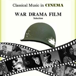 Classical Music in Cinema: War Drama Film Selection サウンドトラック (Various Artists) - CDカバー