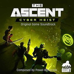 The Ascent Cyber Heist Soundtrack (Pawel Blaszczak) - CD cover