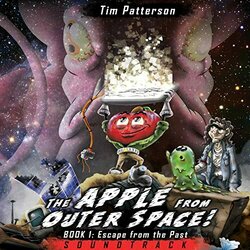Book 1: Escape from the Past: The Apple from Outer Space! Soundtrack (Tim Patterson) - CD-Cover