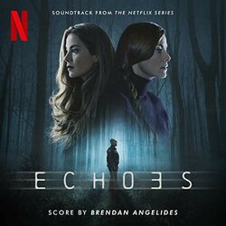 Echoes Trilha sonora (Brendan Angelides) - capa de CD