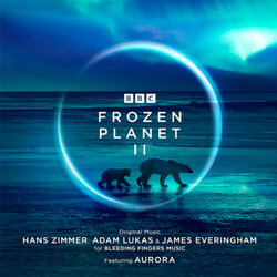 Frozen Planet II Trilha sonora (Aurora , Camila Cabello, James Everingham, Adam Lukas, Ane Rozman, Hans Zimmer) - capa de CD