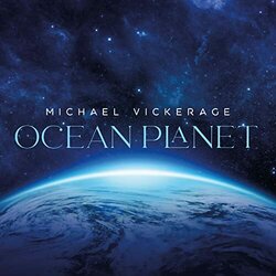 Ocean Planet サウンドトラック (Michael Vickerage) - CDカバー