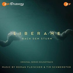 Liberame - Nach dem Sturm Colonna sonora (Roman Fleischer, Tim Schwerdter) - Copertina del CD