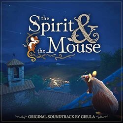 The Spirit & the Mouse サウンドトラック (Gisula ) - CDカバー