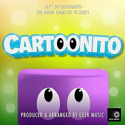 Cartoonito: Let's Go Cartoonito Trilha sonora (Geek Music) - capa de CD