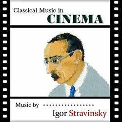 Classical Music in Cinema: Igor Stravinsky Trilha sonora (Various Artists, Igor Stravinsky) - capa de CD