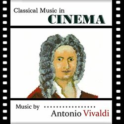 Classical Music in Cinema: Antonio Vivaldi Soundtrack (Various Artists, Antonio Vivaldi) - CD cover