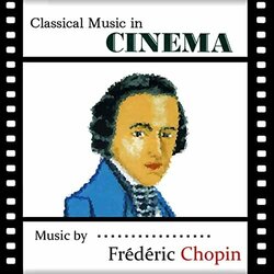 Classical Music in Cinema: Frdric Chopin Soundtrack (Various Artists, Frdric Chopin) - CD cover