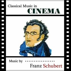 Classical Music in Cinema: Franz Schubert Ścieżka dźwiękowa (Various Artists, Franz Schubert) - Okładka CD
