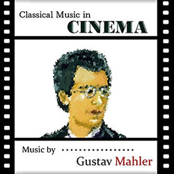 Classical Music in Cinema: Gustav Mahler サウンドトラック (Various Artists, Gustav Mahler) - CDカバー