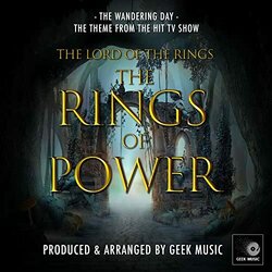 The Lord of the Rings: The Rings of Power: The Wandering Day - Geek Music
