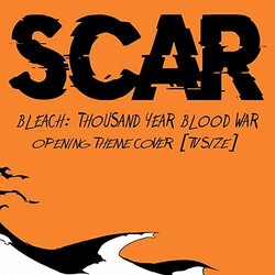 Scar - Bleach: Thousand Year Blood War Opening Theme Cover Ścieżka dźwiękowa (Dude's Cover) - Okładka CD