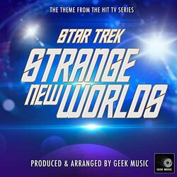 Star Trek: Strange New Worlds Main Theme Soundtrack (Geek Music) - CD-Cover