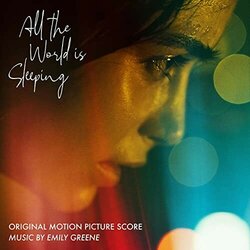 All the World Is Sleeping Soundtrack (Emily Greene) - CD cover