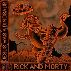 Rick and Morty: Jesus Was a Dinosaur Soundtrack (Ryan Elder) - CD cover