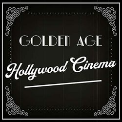 Golden Age of Hollywood Cinema Ścieżka dźwiękowa (Various Artists) - Okładka CD