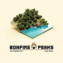Bonfire Peaks: Lost Memories Part I Soundtrack (Corey Martin) - CD cover