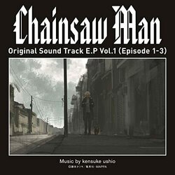 Chainsaw Man, Vol.1 Episode 1-3 Soundtrack (Kensuke Ushio) - CD cover