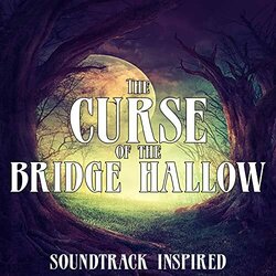 The Curse of The Bridge Hollow Ścieżka dźwiękowa (Various Artists) - Okładka CD