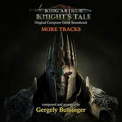 King Arthur Knight's Tale More Tracks Trilha sonora (Gergely Buttinger) - capa de CD