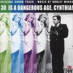 30 Is a Dangerous Age, Cynthia! Colonna sonora (Dudley Moore) - Copertina del CD
