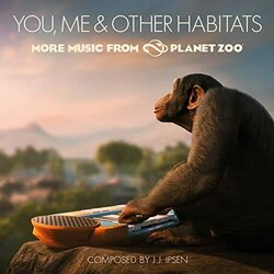 You, Me & Other Habitats: More Music from Planet Zoo サウンドトラック (J.J. Ipsen) - CDカバー