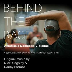 Behind The Rage, America's Domestic Violence Soundtrack (Danny Farrant, Nick Kingsley) - CD cover