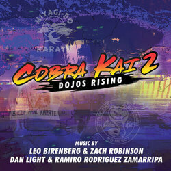 Cobra Kai 2: Dojos Rising Soundtrack (Leo Birenberg, Dan Light, Zach Robinson, Ramiro Rodriguez Zamarripa) - CD cover