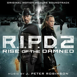 R.I.P.D. 2: Rise of the Damned Ścieżka dźwiękowa (J. Peter Robinson) - Okładka CD