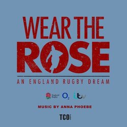 Wear the Rose: An England Rugby Dream - Anna Phoebe