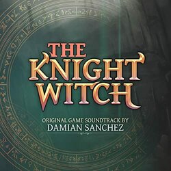 The Knight Witch Soundtrack (Damian Sanchez) - CD cover