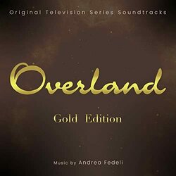 Overland Gold Edition Colonna sonora (Andrea Fedeli) - Copertina del CD