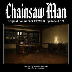 Chainsaw Man, Vol.3 - Episode 8-12 Ścieżka dźwiękowa (Kensuke Ushio) - Okładka CD