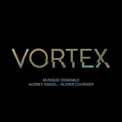 Vortex Soundtrack (Olivier Coursier, Audrey Ismael) - CD-Cover